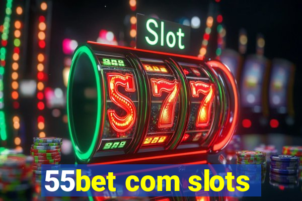 55bet com slots